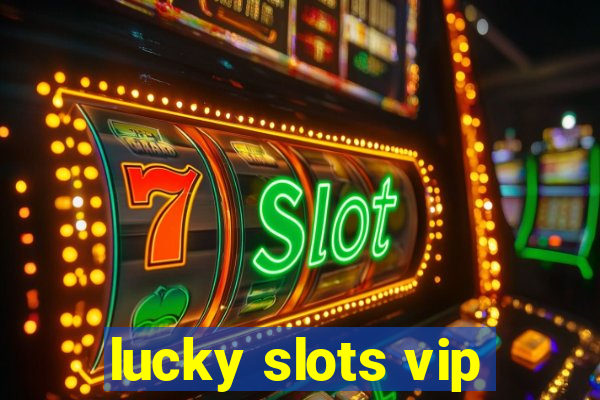 lucky slots vip